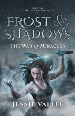Frost & Shadows: The War of Miracles