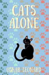 Cats Alone: A Heart-Warming Feline Tale of Family and Unity