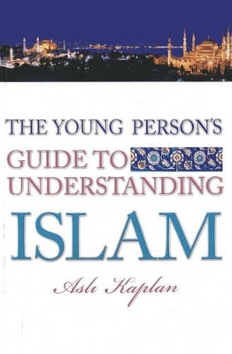 Young Person's Guide to Understanding Islam