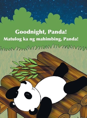 Goodnight, Panda! / Matulog ka ng mahimbing, Panda!: Babl Children's Books in Tagalog and English