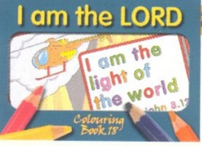 Colouring Book - I am the Lord: Colouring Book C18