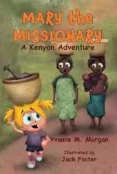 Mary the Missionary: A Kenya Adventure