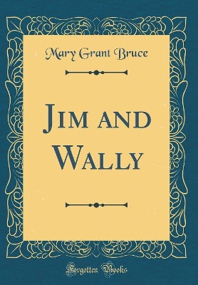 Jim and Wally (Classic Reprint)