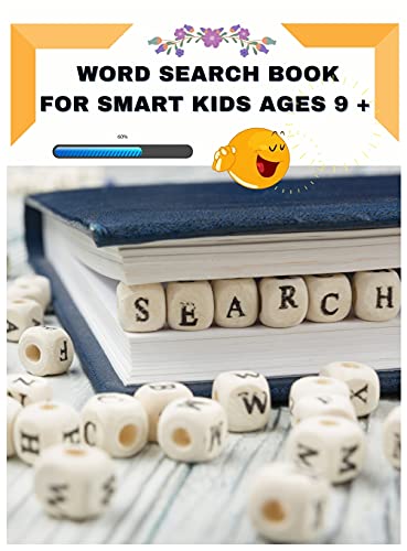 Word Search Book for Smart Kids ages 9 +: Challenging Puzzles Exercise Your Mind 100 Fun Word Search For Smart Kids, to improve Spelling, Vocabulary and Memory (Word Search Puzzle Book)