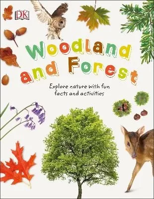 Woodland and Forest: Explore Nature with Fun Facts and Activities