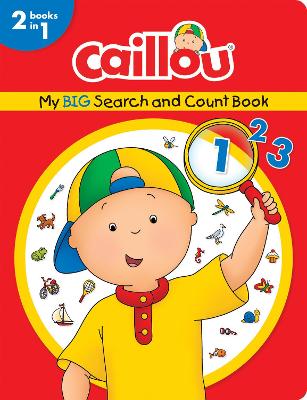 Caillou, My Big Search and Count Book: 2 books in one