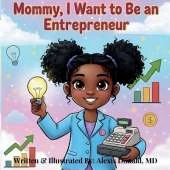 Mommy I Want to Be an Entrepreneur