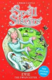 Spell Sisters: Evie the Swan Sister