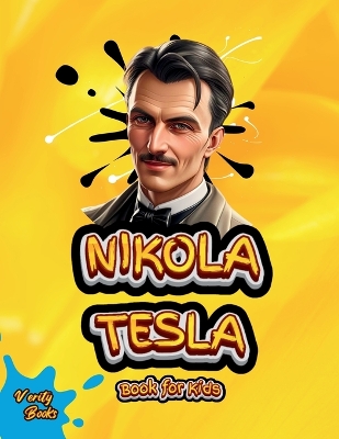 Nikola Tesla Book for Kids: The Inventor Who Lit Up the World with Ideas!
