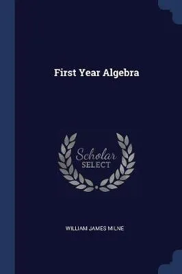 First Year Algebra