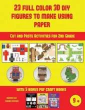 Cut and Paste Activities for 2nd Grade (23 Full Color 3D Figures to Make Using Paper): A great DIY paper craft gift for kids that offers hours of fun