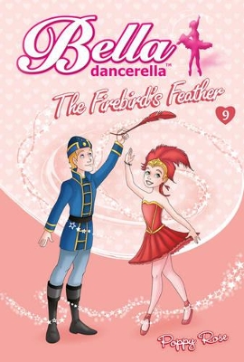 Bella Dancerella: The Firebird's Feather