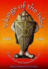 Vikings of the Isles: Mad, Bad and Misunderstood