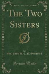 The Two Sisters (Classic Reprint)
