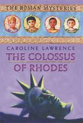 The Roman Mysteries: The Colossus of Rhodes: Book 9