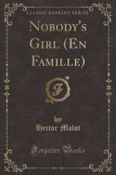 Nobody's Girl (En Famille) (Classic Reprint)