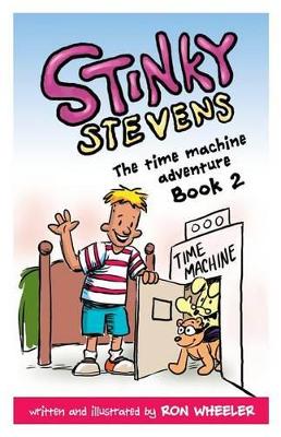 Stinky Stevens Book 2: The Time Machine Adventure