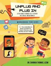 Unplug and Plug In: A Fun Guide to Boost Self-Esteem in a Social Media World