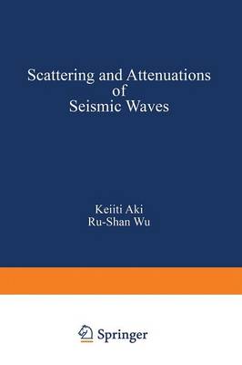 Scattering and Attenuations of Seismic Waves, Part I