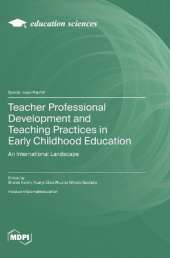 Teacher Professional Development and Teaching Practices in Early Childhood Education: An International Landscape