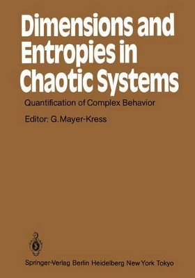 Dimensions and Entropies in Chaotic Systems: Quantification of Complex Behavior Proceeding of an International Workshop at the Pecos River Ranch, New Mexico, September 11-16, 1985