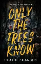 Only The Trees Know