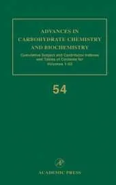 Advances in Carbohydrate Chemistry and Biochemistry: Cumulative Subject and Author Indexes, and Tables of Contents