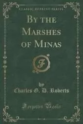 By the Marshes of Minas (Classic Reprint)