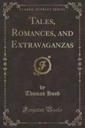 Tales, Romances, and Extravaganzas (Classic Reprint)