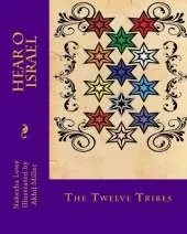 Hear O Israel: The Twelve Tribes