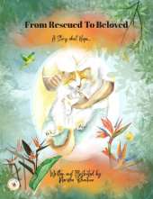 From Rescued To Beloved...: A story about Hope...