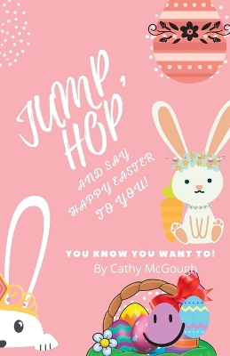 Jump, Hop and Say Happy Easter to You! Book 17 Jump Series