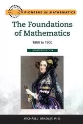 The Foundations of Mathematics: 1800 to 1900
