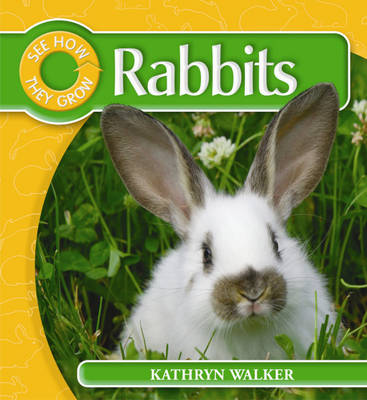 See How They Grow: Rabbit