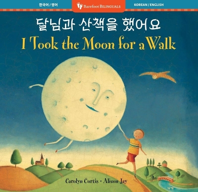 I Took the Moon for a Walk (Bilingual Korean & English)