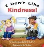 I Don't Like Kindness