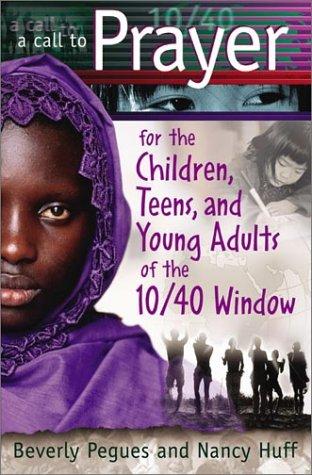 A Call to Prayer for the Children, Teens and Young Adults of the 10/40 Window
