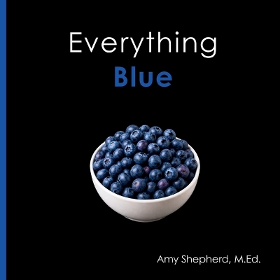 Everything Blue: A joyful real-image concept book designed for every learner