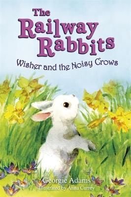 Railway Rabbits: Wisher and the Noisy Crows: Book 10