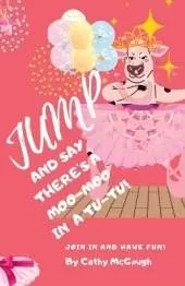 Jump for the Moo-Moo in a Tutu! Book 19