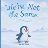 We're Not the Same