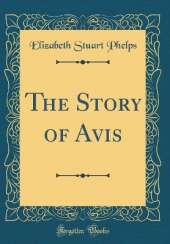 The Story of Avis (Classic Reprint)