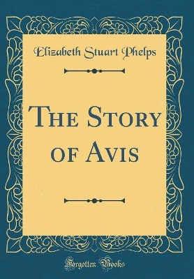 The Story of Avis (Classic Reprint)