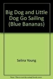 Big Dog and Little Dog Go Sailing