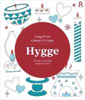 Large Print Colour & Frame - Hygge: 31 Cosy Colouring Pages to Enjoy