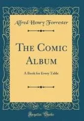 The Comic Album: A Book for Every Table (Classic Reprint)