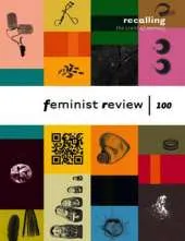 Recalling the Scent of Memory: Celebrating 100 Issues of Feminist Review: Feminist Review: Issue 100