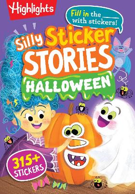 Silly Sticker Stories: Halloween: Halloween Fill in the Blank Stories, 96 Pages of Spooktacular Fun with Over 315  Halloween Stickers