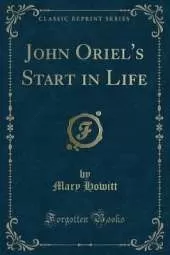 John Oriel's Start in Life (Classic Reprint)