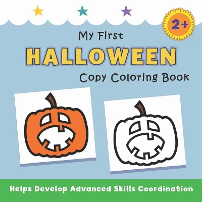 My First Halloween Copy Coloring Book: helps develop advanced skills coordination